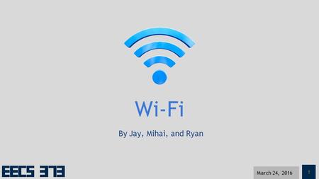 1 March 24, 2016 By Jay, Mihai, and Ryan Wi-Fi. 2 A GENDA ❖ Overview ➢ History ➢ The Big Picture ❖ IEEE 802.11 Standard ➢ Headers ➢ Payload ❖ Properties.