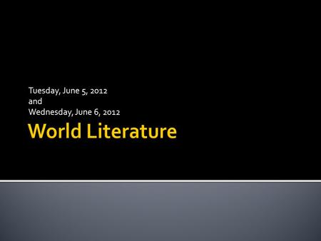 Tuesday, June 5, 2012 and Wednesday, June 6, 2012.