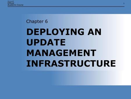 11 DEPLOYING AN UPDATE MANAGEMENT INFRASTRUCTURE Chapter 6.