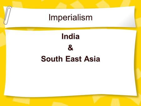 Imperialism India & South East Asia. Forces Enabling African and Indian Imperialism (Review-Slide) European technilogical superiority –? Europeans had.