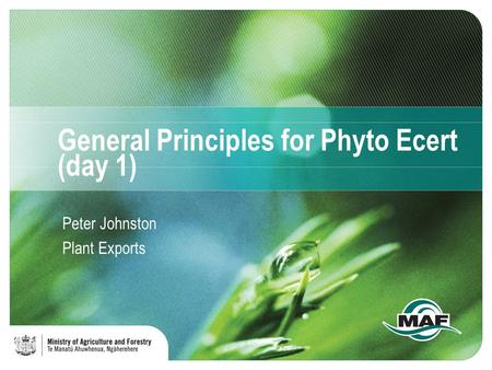 General Principles for Phyto Ecert (day 1) Peter Johnston Plant Exports.