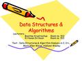 Data Structures & Algorithms Lecturers : Boontee Kruatrachue Room no. 913 Kritawan Siriboon Room no. 913 Lecturers : Boontee Kruatrachue Room no. 913 Kritawan.