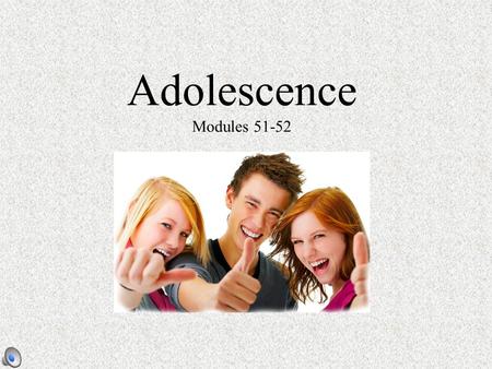 Adolescence Modules 51-52. Adolescence The period between childhood and adulthood From puberty (the start of sexual maturation) to independence from parents.