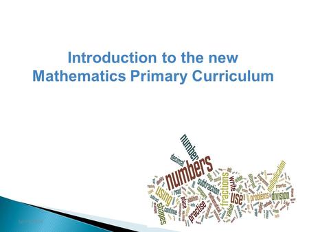 Introduction to the new Mathematics Primary Curriculum Spring 2014.