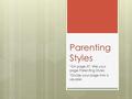 Parenting Styles *On page 57, title your page Parenting Styles *Divide your page into 4 squares.