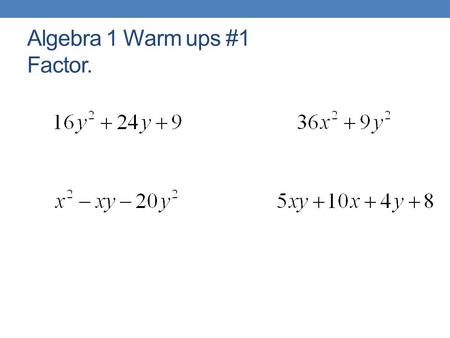 Algebra 1 Warm ups #1 Factor.. 9-4 FACTORING TO SOLVE Objective: To use the zero product property to solve equations.