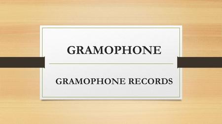 GRAMOPHONE GRAMOPHONE RECORDS