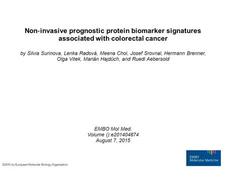 Non ‐ invasive prognostic protein biomarker signatures associated with colorectal cancer by Silvia Surinova, Lenka Radová, Meena Choi, Josef Srovnal, Hermann.