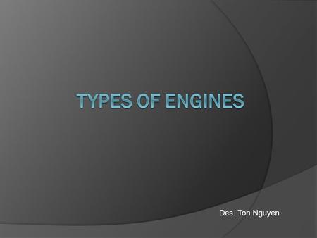 Des. Ton Nguyen. MAIN PARTS  Fan  Compressor  Combustor  Turbine  Nozzle.