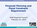 TRANSPORTATION PROGRAMS Financial Planning and Fiscal Constraint Requirement MAG Regional Council February 24, 2010.