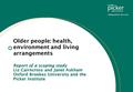 Older people: health, environment and living arrangements Report of a scoping study Liz Cairncross and Janet Askham Oxford Brookes University and the Picker.