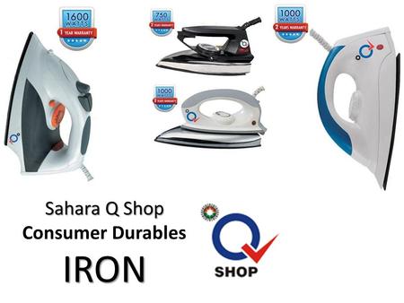 Sahara Q Shop IRON Sahara Q Shop Consumer Durables IRON.