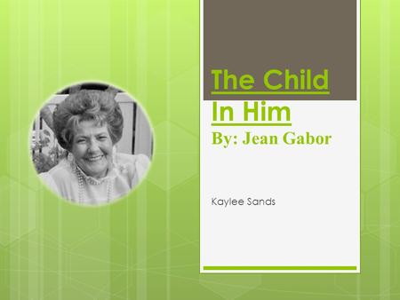 The Child In Him By: Jean Gabor