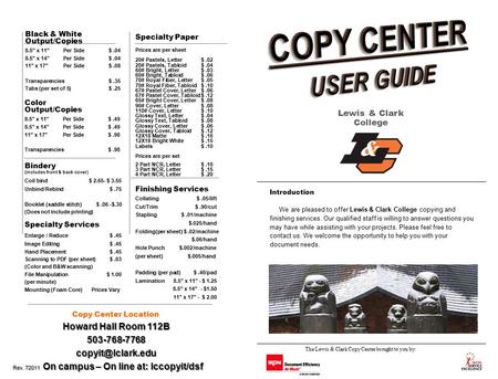 Finishing Services Collating$.05/lift Cut/Trim$.90/cut Stapling$.01/machine $.025/hand Folding(per sheet) $.02/machine $.06/hand Hole Punch $.002/machine.