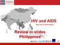 HIV and AIDS Data Hub for Asia-Pacific Review in slides Philippines.