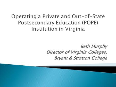 Beth Murphy Director of Virginia Colleges, Bryant & Stratton College.