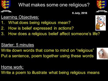 What makes some one religious? Learning Objectives: 1.What does being religious mean? 2.How is belief expressed in actions? 3.How does a religious belief.