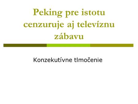 Peking pre istotu cenzuruje aj televíznu zábavu Konzekutívne tlmočenie.