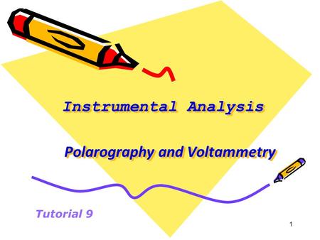 Instrumental Analysis Polarography and Voltammetry