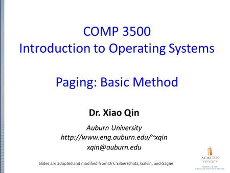 COMP 3500 Introduction to Operating Systems Paging: Basic Method Dr. Xiao Qin Auburn University  Slides.