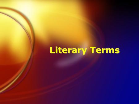 Literary Terms. Alliteration The practice of beginning several consecutive or neighboring words with the same sound. “The twisting trout twinkled below.”