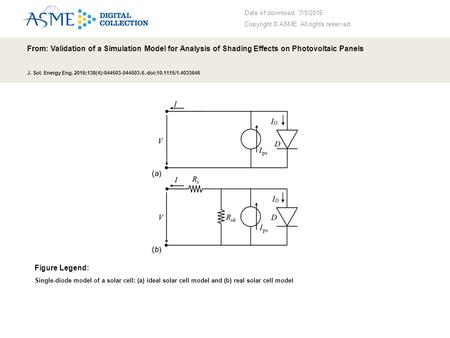 Date of download: 7/5/2016 Copyright © ASME. All rights reserved. From: Validation of a Simulation Model for Analysis of Shading Effects on Photovoltaic.