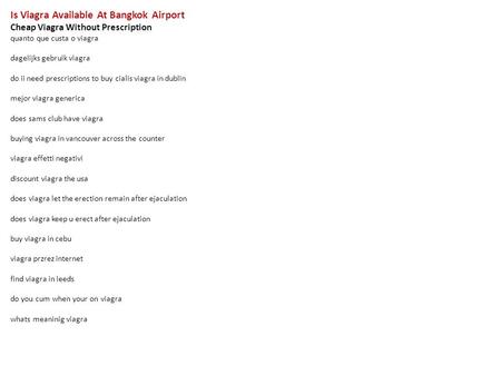 Is Viagra Available At Bangkok Airport Cheap Viagra Without Prescription quanto que custa o viagra dagelijks gebruik viagra do ii need prescriptions to.