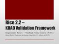 Rice 2.2 – KRAD Validation Framework Requirements Review – “Feedback Friday” session 3/9/2012 KRAD Team (C Soderston, facilitating - Kuali Rice 2.2 – KRAD.