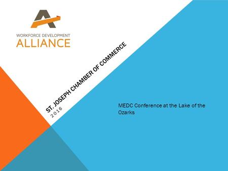 ST. JOSEPH CHAMBER OF COMMERCE 2016 MEDC Conference at the Lake of the Ozarks.