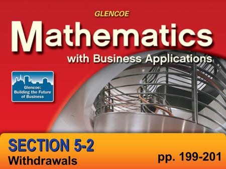 Withdrawals pp. 199-201 SECTION 5-2. SECTION MBA, Section 5-2, Slide 2 of 16 5-2 Section Objective Fill out: a savings account withdrawal slip.