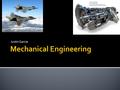 Justin Garcia.  Good question. They mainly design new machines or objects, or improve existing systems or machines. Pretty much anything factory made.