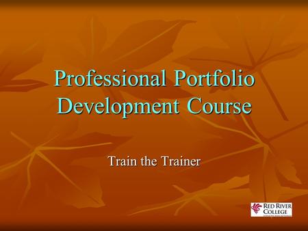 Professional Portfolio Development Course Train the Trainer.