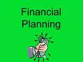 Financial Planning. Budget A spending plan Set for a given period of time Prepared for a specific amount of money.