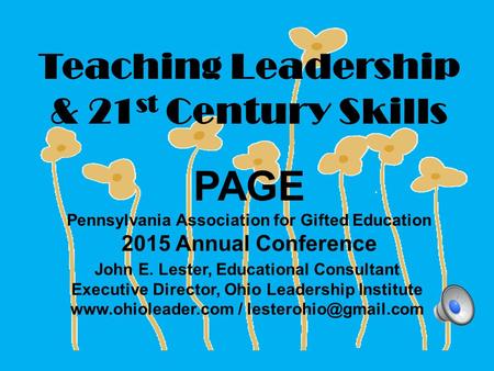 John E. Lester, Educational Consultant Executive Director, Ohio Leadership Institute  / Teaching Leadership & 21.