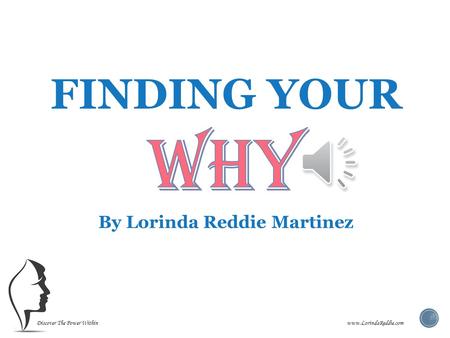 Discover The Power Within www.LorindaReddie.com By Lorinda Reddie Martinez.