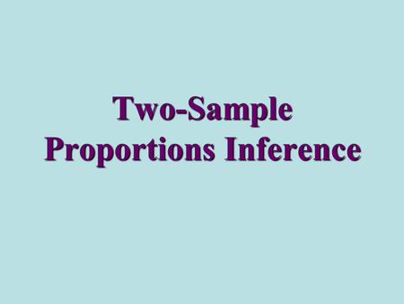 Two-Sample Proportions Inference. Conditions TwoindependentTwo independent SRS’s (or randomly assigned treatments) Populations > 10n Both sampling dist.’s.