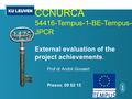 Prof dr André Govaert Presov, 09 02 15 CCNURCA 54416-Tempus-1-BE-Tempus- JPCR External evaluation of the project achievements.