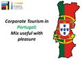 Corporate Tourism in Portugal: Mix useful with pleasure.