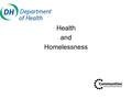 Health and Homelessness. Numbers of homeless households accepted as in priority need.