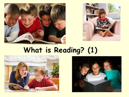 What is Reading? (1). What is Reading? Use your notes from session 1 in your English Learning Journal to support a discussion with others on your table.