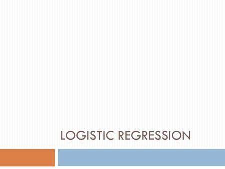 LOGISTIC REGRESSION. Purpose  Logistical regression is regularly used when there are only two categories of the dependent variable and there is a mixture.