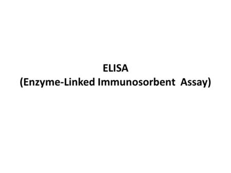 ELISA (Enzyme-Linked Immunosorbent Assay)