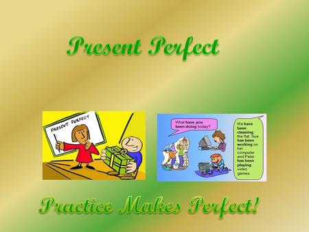 WWe use the Present Perfect to show a direct link with the present. WWe use it for something that happened in the past but when the present result.