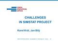 CZECH STATISTICAL OFFICE | Na padesátém 81, 100 82 Prague 10 | czso.cz1/X Karel Král, Jan Bílý CHALLENGES IN SIMSTAT PROJECT.