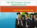 PSY 240 Academic Success /snaptutorial.com For more course Tutorials www.snaptutorial.com.