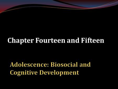 Chapter Fourteen and Fifteen. Adolescence and Puberty Adolescence is the developmental stage of life that occurs between the ages of 13-18. Puberty marks.