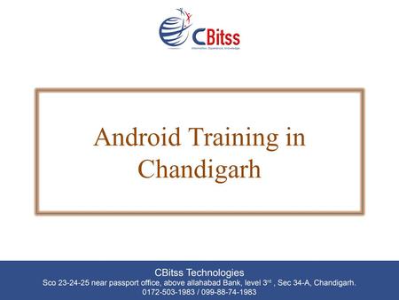 Android Training in Chandigarh. What is Android Android is a mobile operating system based on the Linux Kernel. The goal of android project is to create.