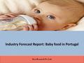 Industry Forecast Report: Baby food in Portugal Ken Research Pvt. Ltd.