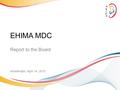 Amsterdam, April 14, 2015 EHIMA MDC Report to the Board.