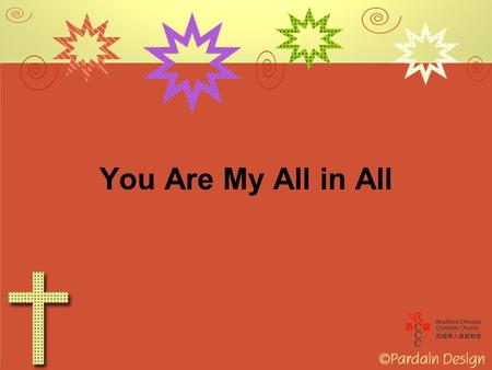 You Are My All in All. You are my strength when I am weak You are the treasure that I seek You are my all in all Seeking You as a precious jewel Lord,